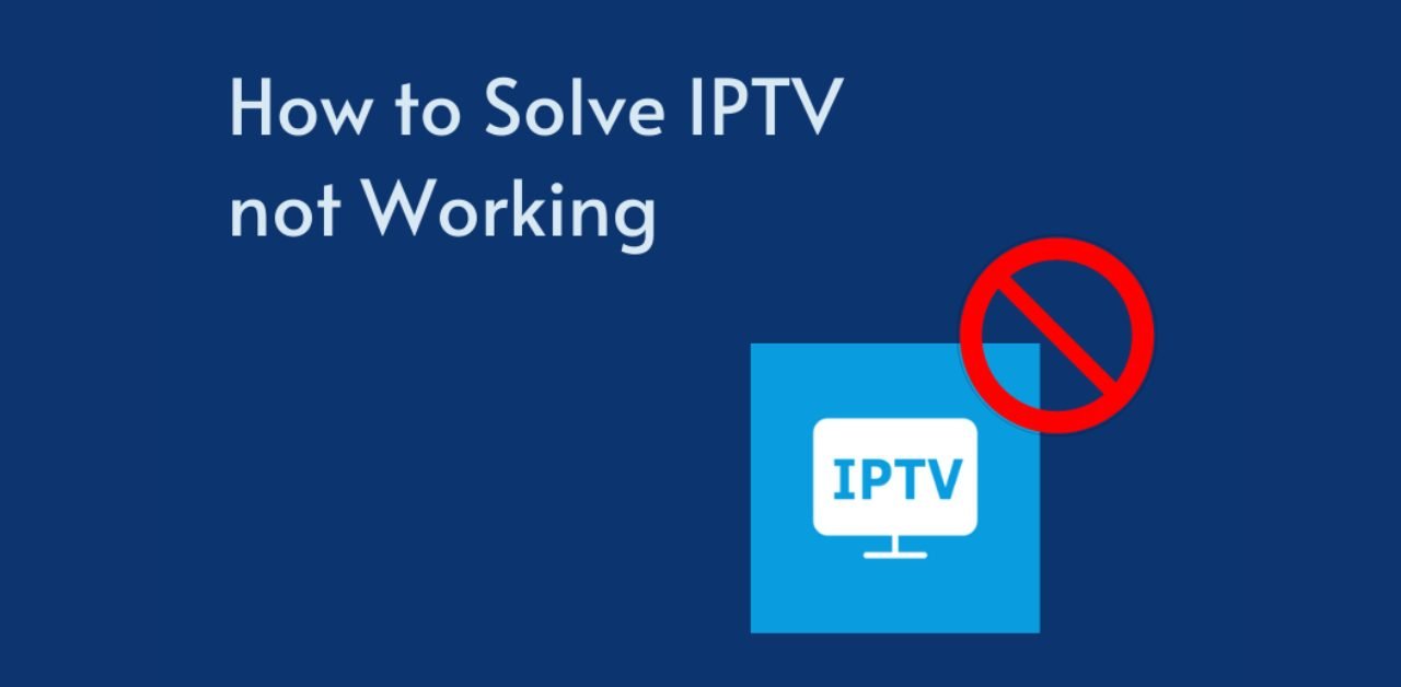 IPTV not Working