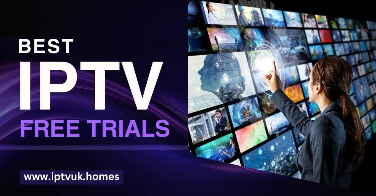 free iptv trial uk